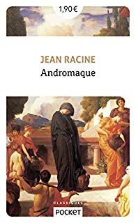 Jean Racine -- Andromaque