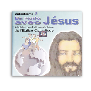 En Route Avec Jésus 3